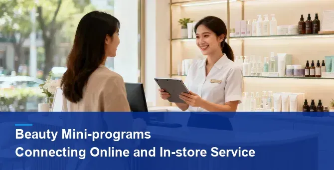 Connecting Beauty Mini-programs with Store Visits and Service
