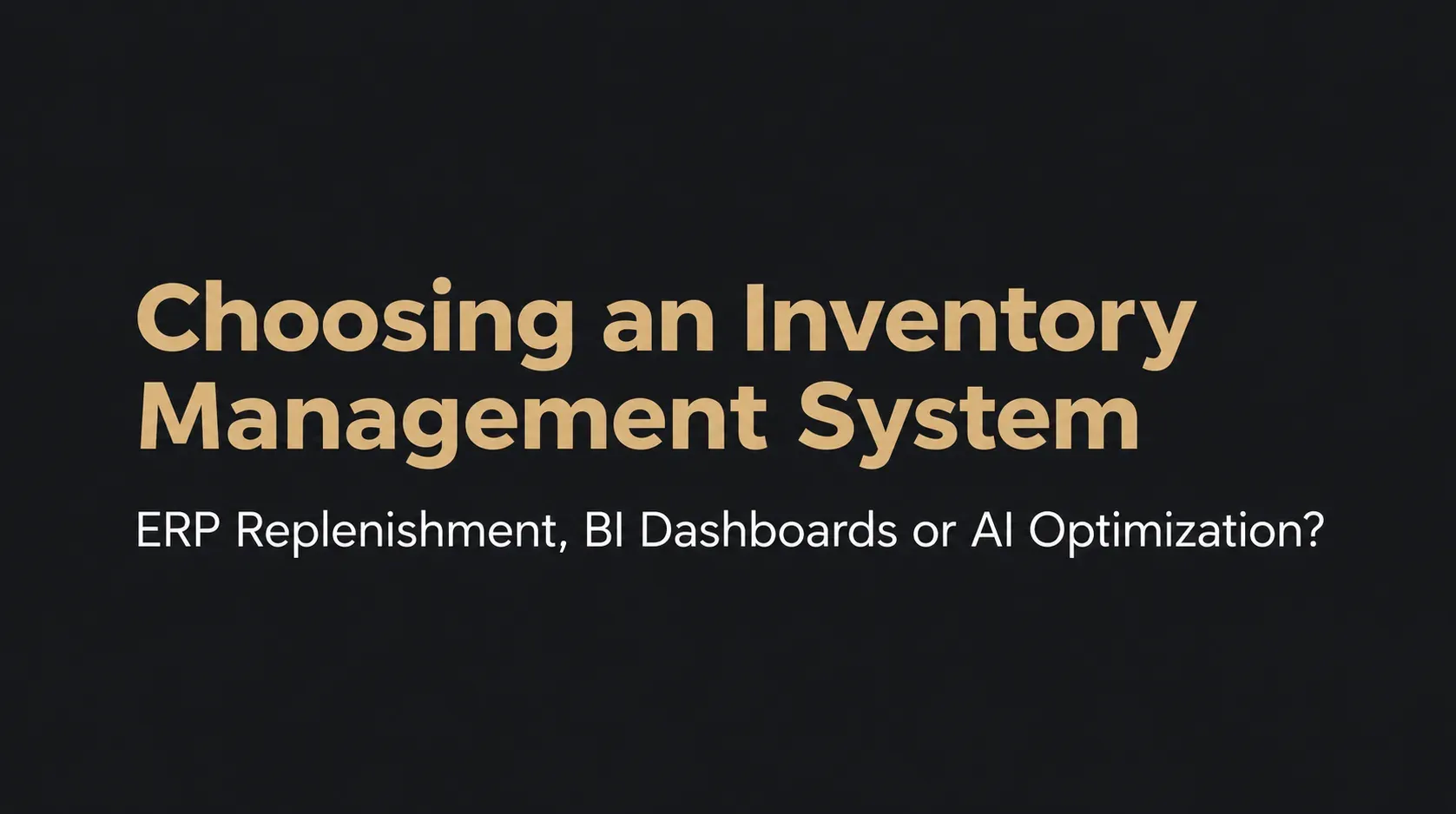 An English title compares ERP replenishment, BI dashboards and AI inventory optimization.